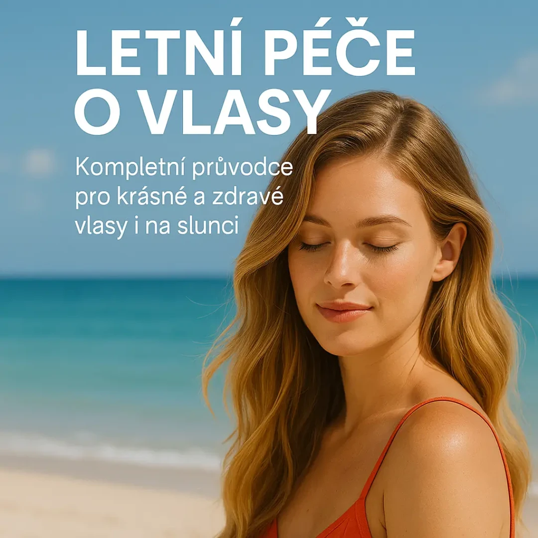 Letní péče o vlasy: Kompletní průvodce pro krásné a zdravé vlasy i na slunci